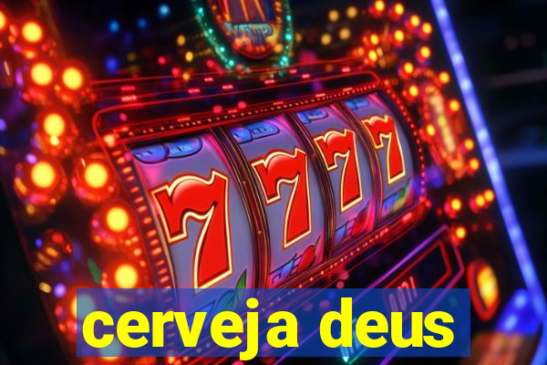 cerveja deus